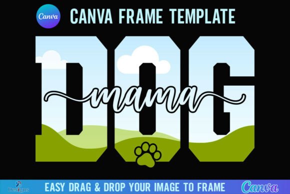 Dog Mama Canva Frame Dog Mom Paw Design